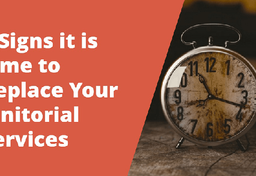 Three Signs it is Time to Replace Your Janitorial Services