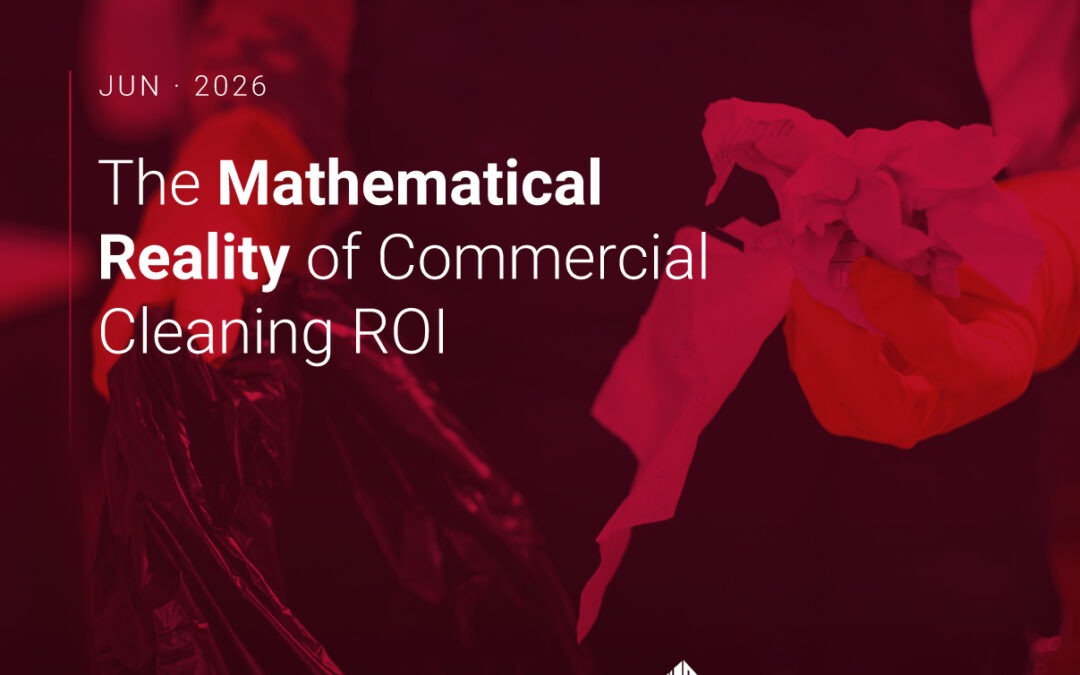 The Mathematical Reality of Commercial Cleaning ROI