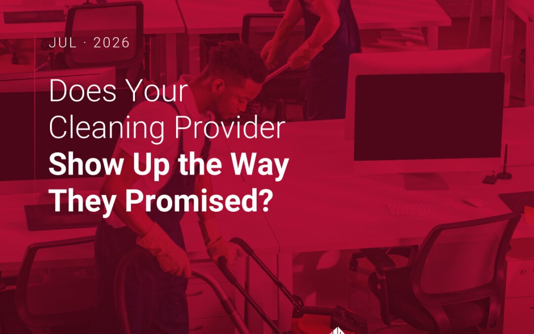 Does Your Cleaning Provider Show Up the Way They Promised?