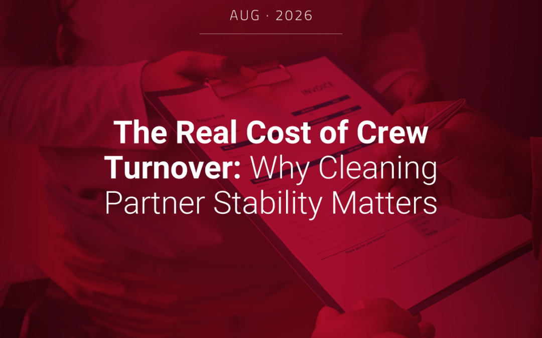 The Real Cost of Crew Turnover: Why Cleaning Partner Stability Matters